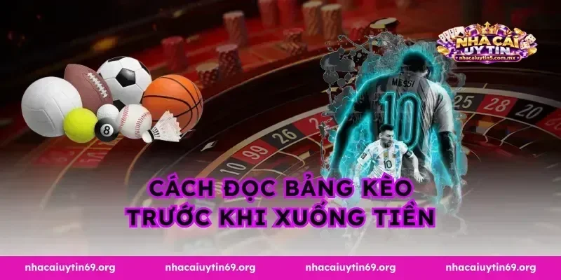 Cách đọc bảng kèo trước khi xuống tiền